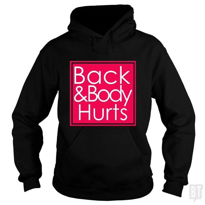 Back and Body Hurts - BustedTees.com
