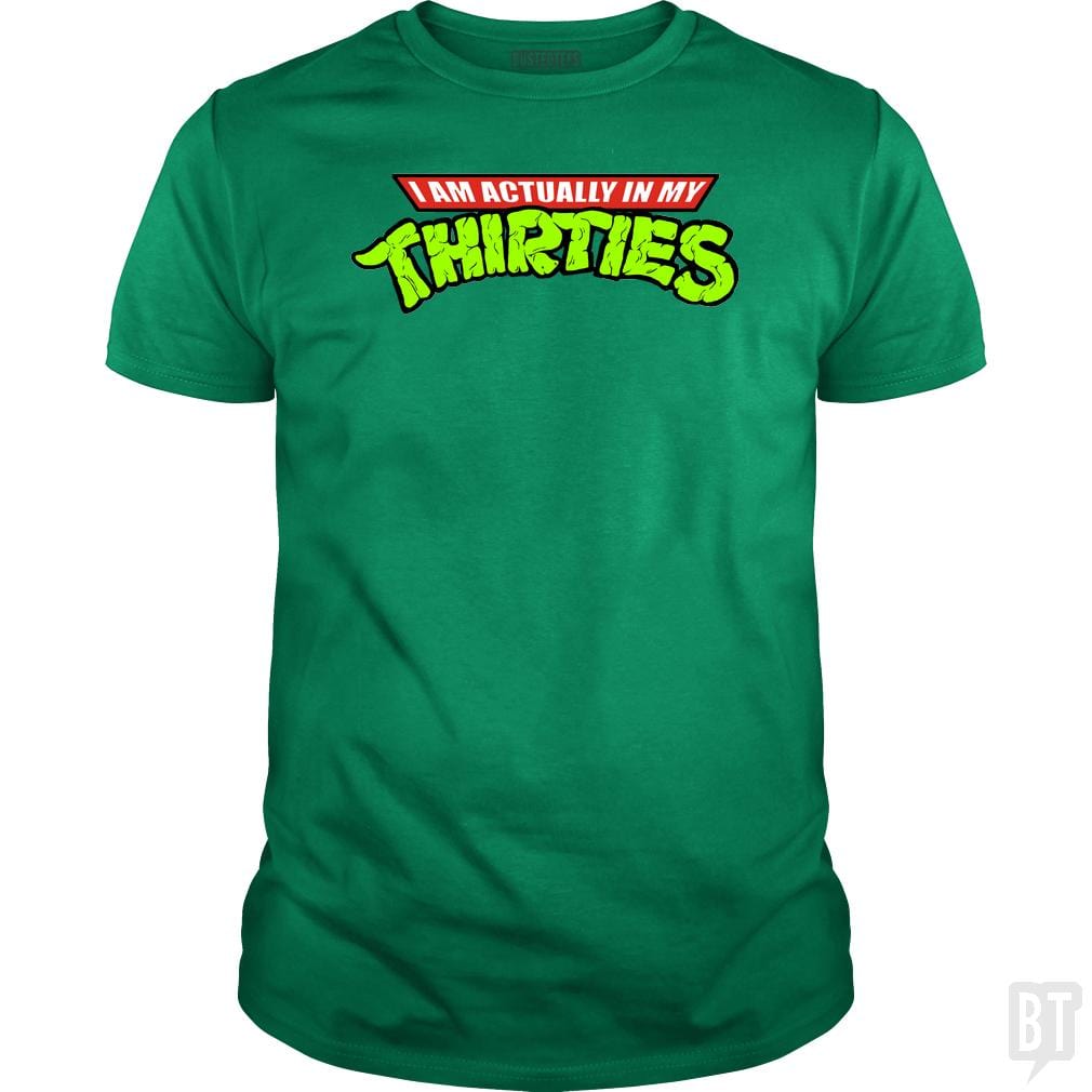 Actually in My Thirties - BustedTees.com