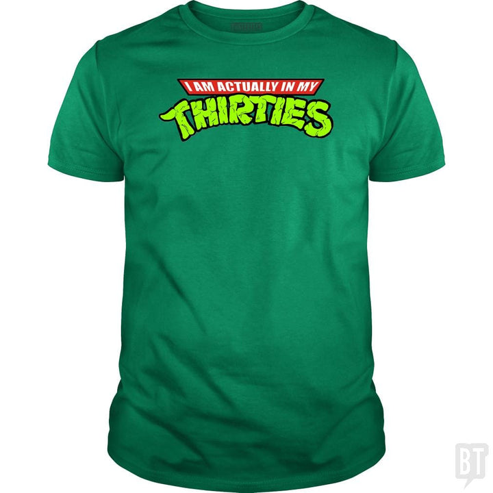 Actually in My Thirties - BustedTees.com