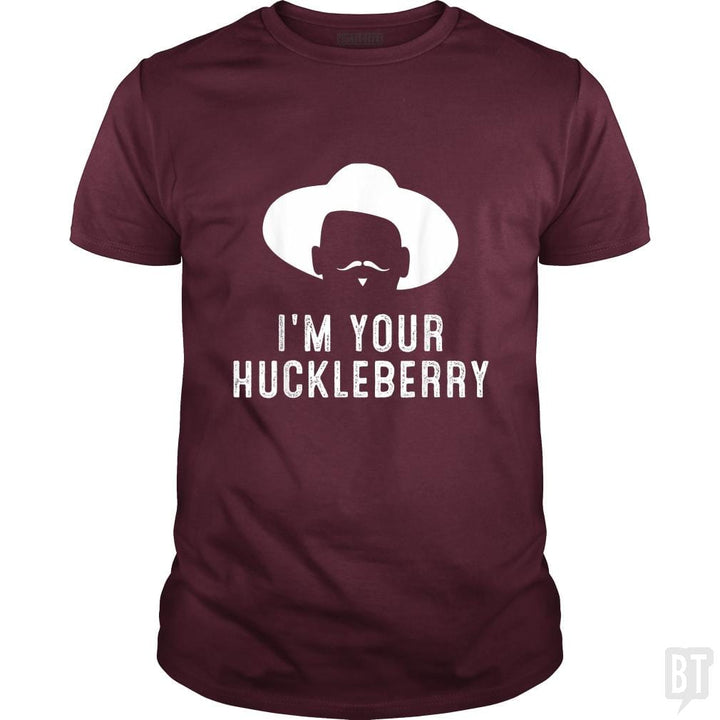 I'm Your Huckleberry Funny Sarcasm - BustedTees.com