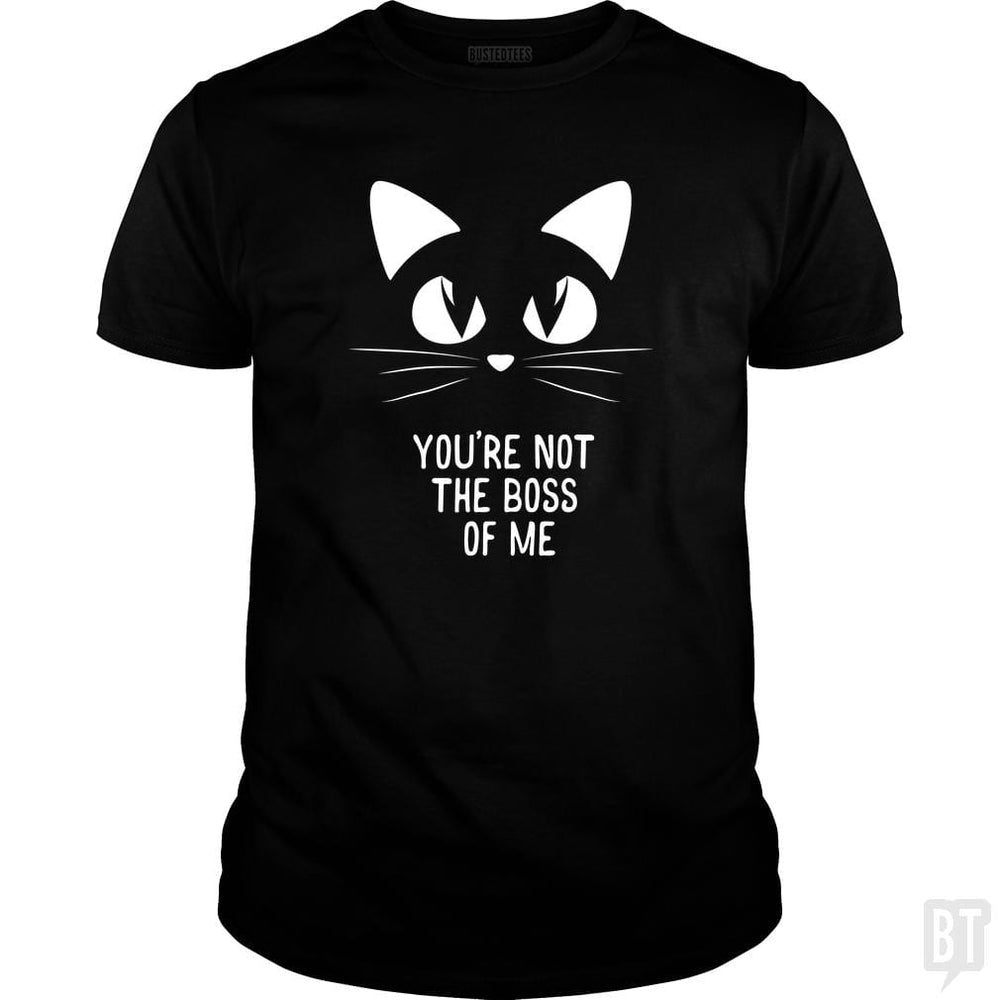 You're Not The Boss of Me - BustedTees.com