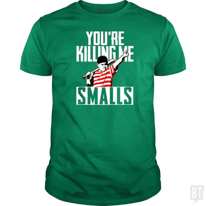 Your Killing Me Smalls Softball Shirt - BustedTees.com