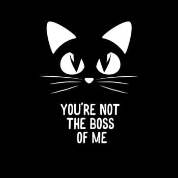 Youre Not The Boss of Me