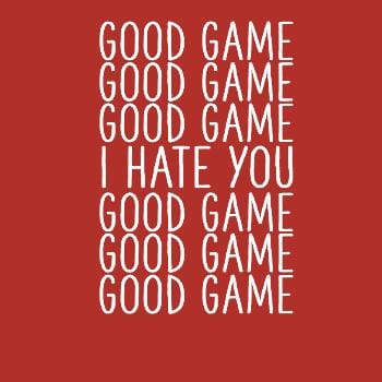 Good Game I Hate You