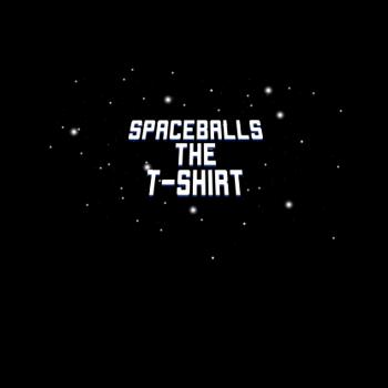 Spaceballs The T-Shirt