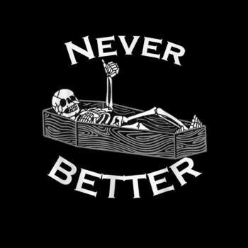Never Better Coffin 