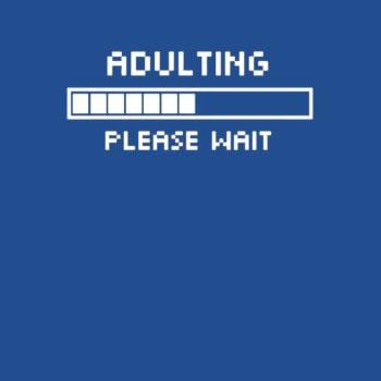 Adulting Please Wait