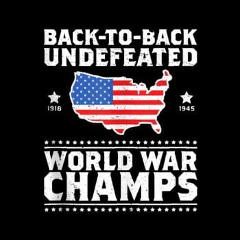 Back To Back Undefeated World War Champs 