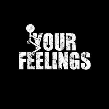 Fuck Your Feelings Grunge Vintage