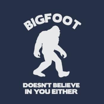 Bigfoot Doesnt Believe