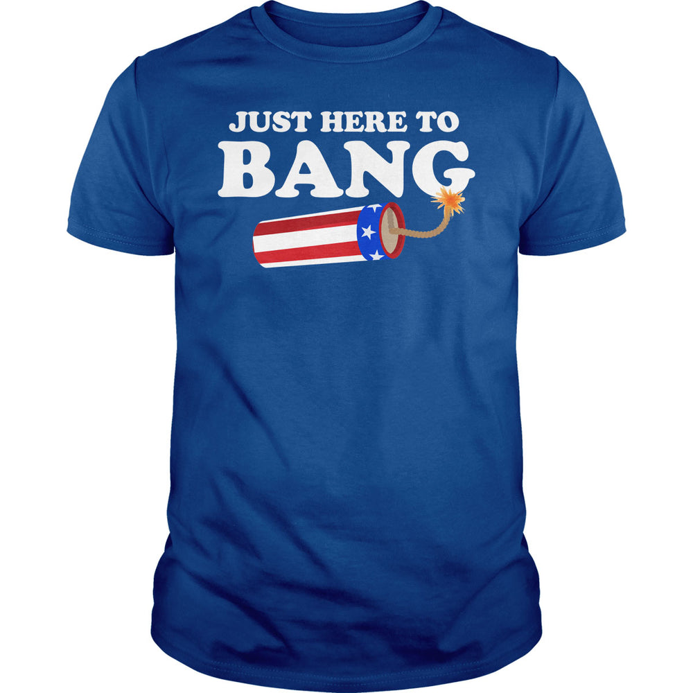 Just Here to Bang - BustedTees.com