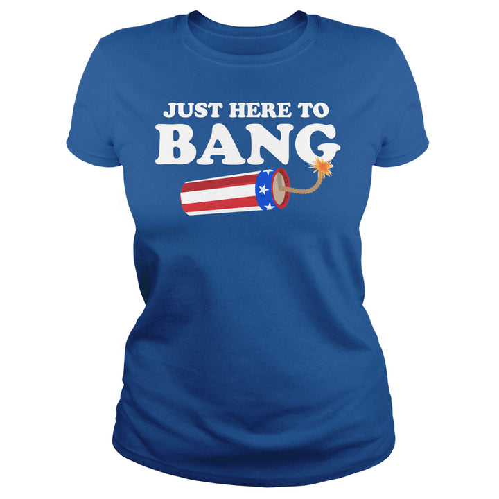 Just Here to Bang - BustedTees.com