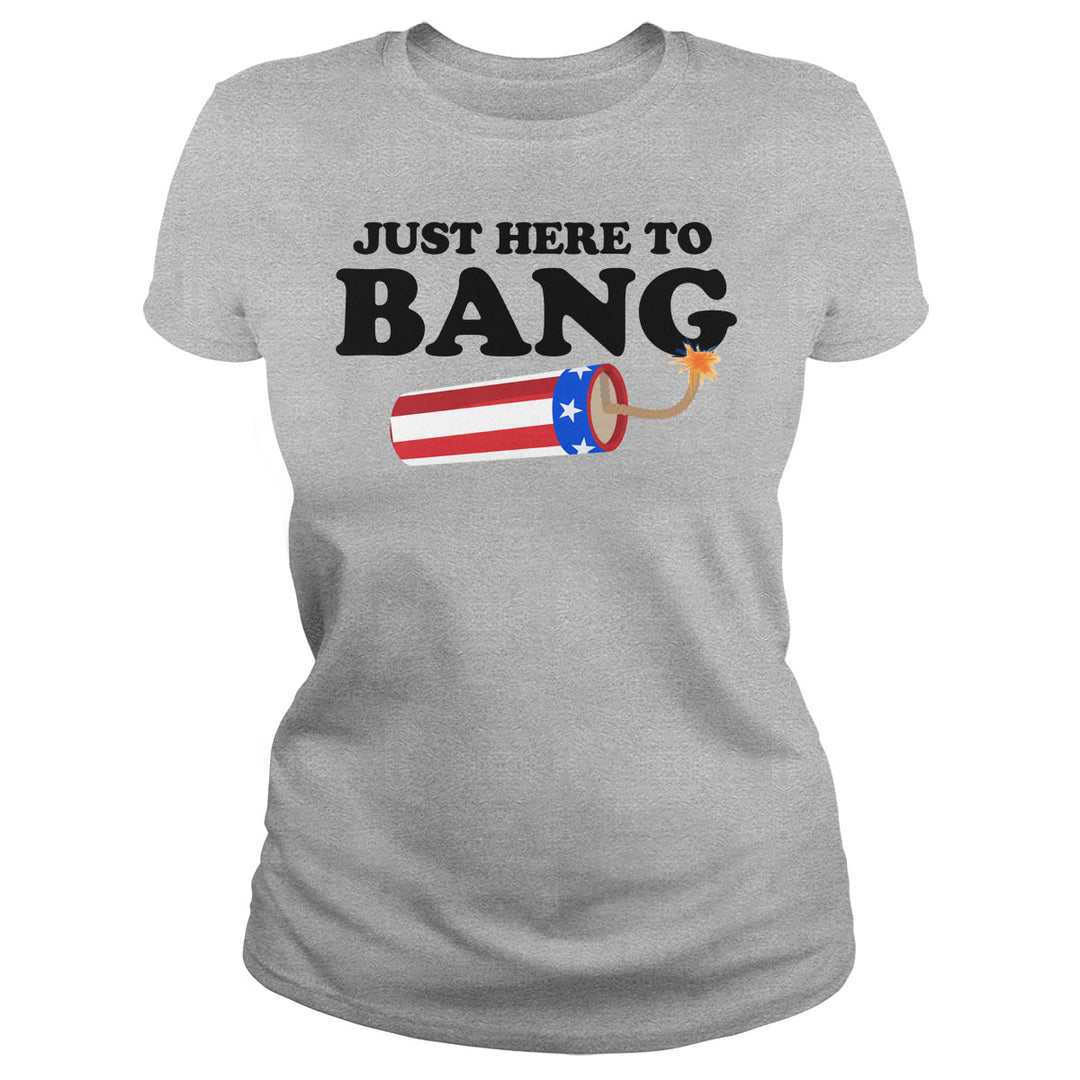 Just Here to Bang - BustedTees.com
