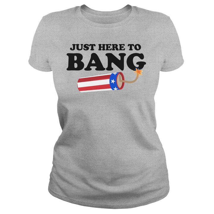 Just Here to Bang - BustedTees.com