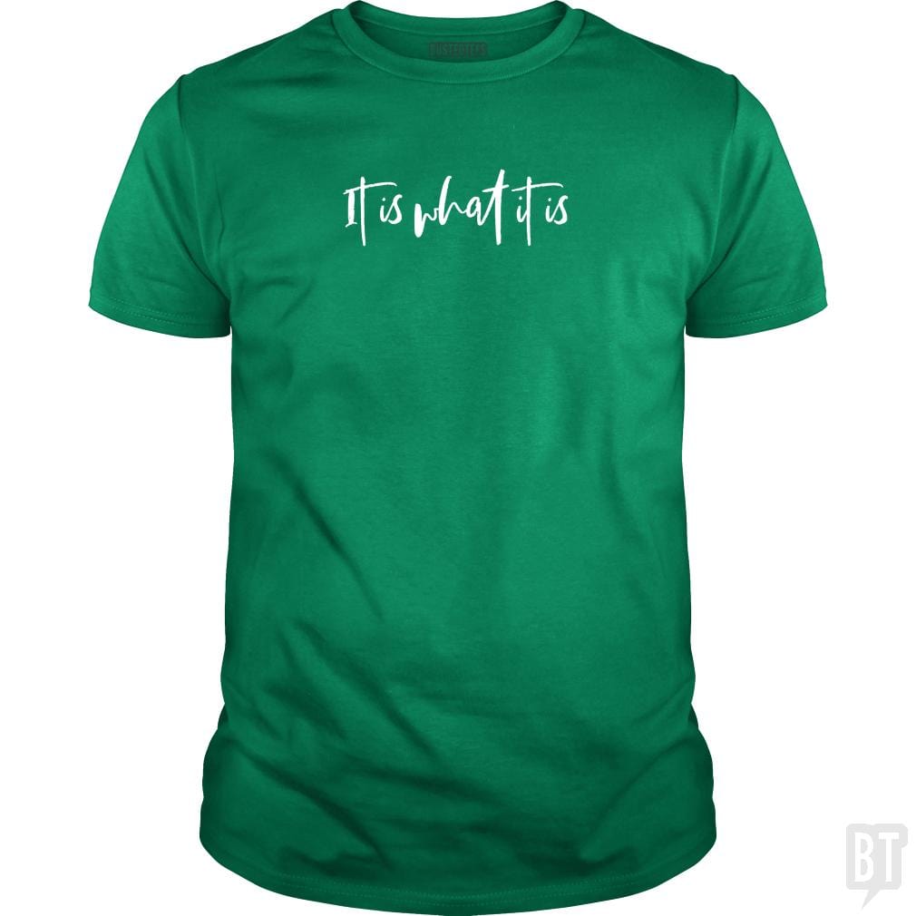 SunFrog-Busted Anjaka Classic Guys / Unisex Tee / Irish Green / S It Is What It Is