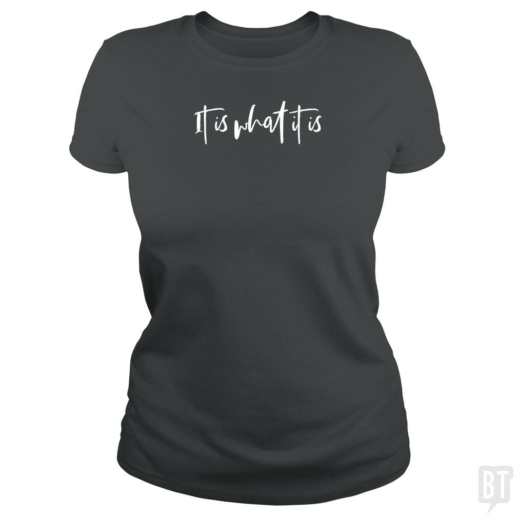 SunFrog-Busted Anjaka Classic Ladies Tee / Dark Heather / S It Is What It Is