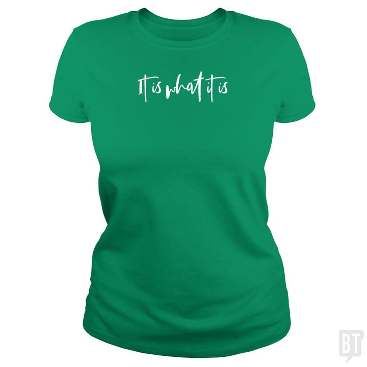SunFrog-Busted Anjaka Classic Ladies Tee / Irish Green / S It Is What It Is