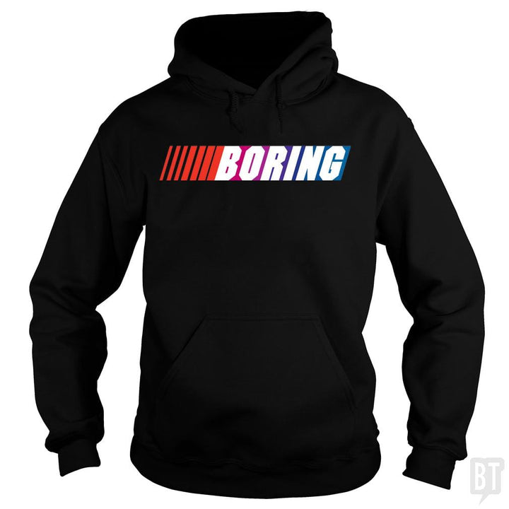 SunFrog-Busted BustedTees Hoodie / Black / S Boring (NASCAR)