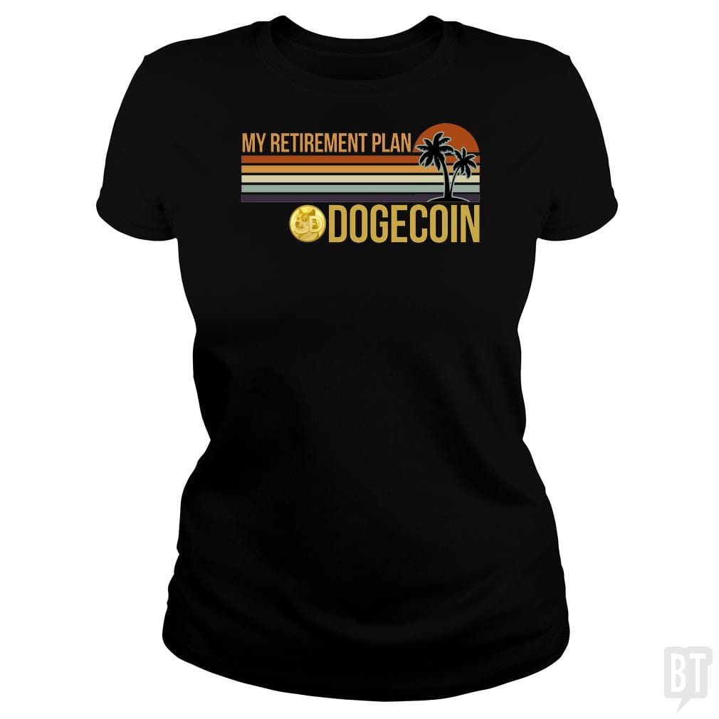 SunFrog-Busted BustedTees Classic Ladies Tee / Black / S DOGE Retirement Plan