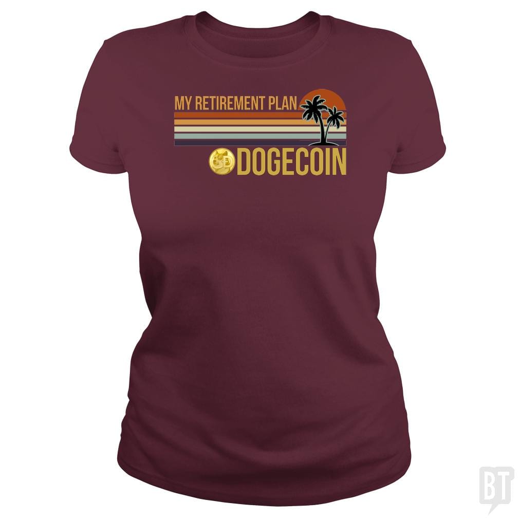 SunFrog-Busted BustedTees Classic Ladies Tee / Maroon / S DOGE Retirement Plan