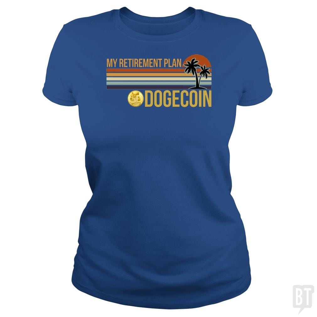 SunFrog-Busted BustedTees Classic Ladies Tee / Royal Blue / S DOGE Retirement Plan