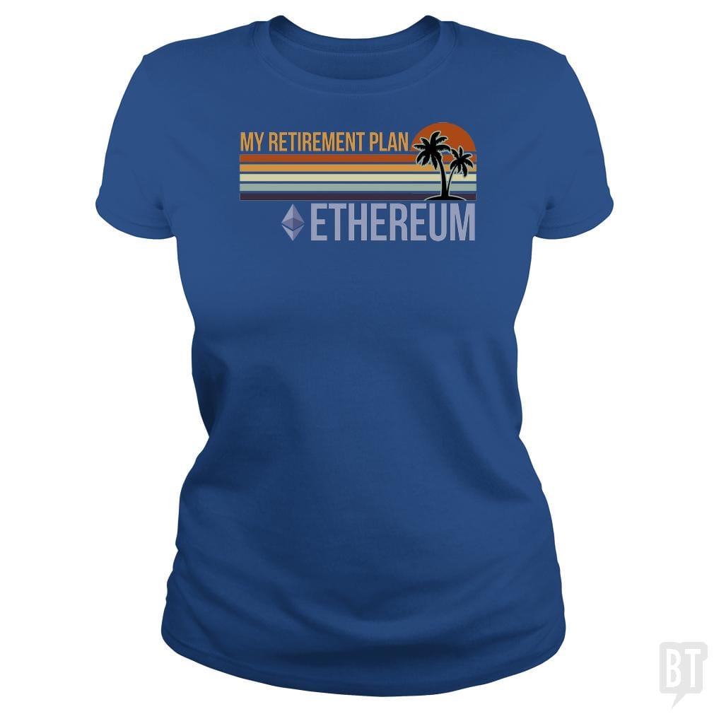 SunFrog-Busted BustedTees Classic Ladies Tee / Royal Blue / S ETH Retirement Plan