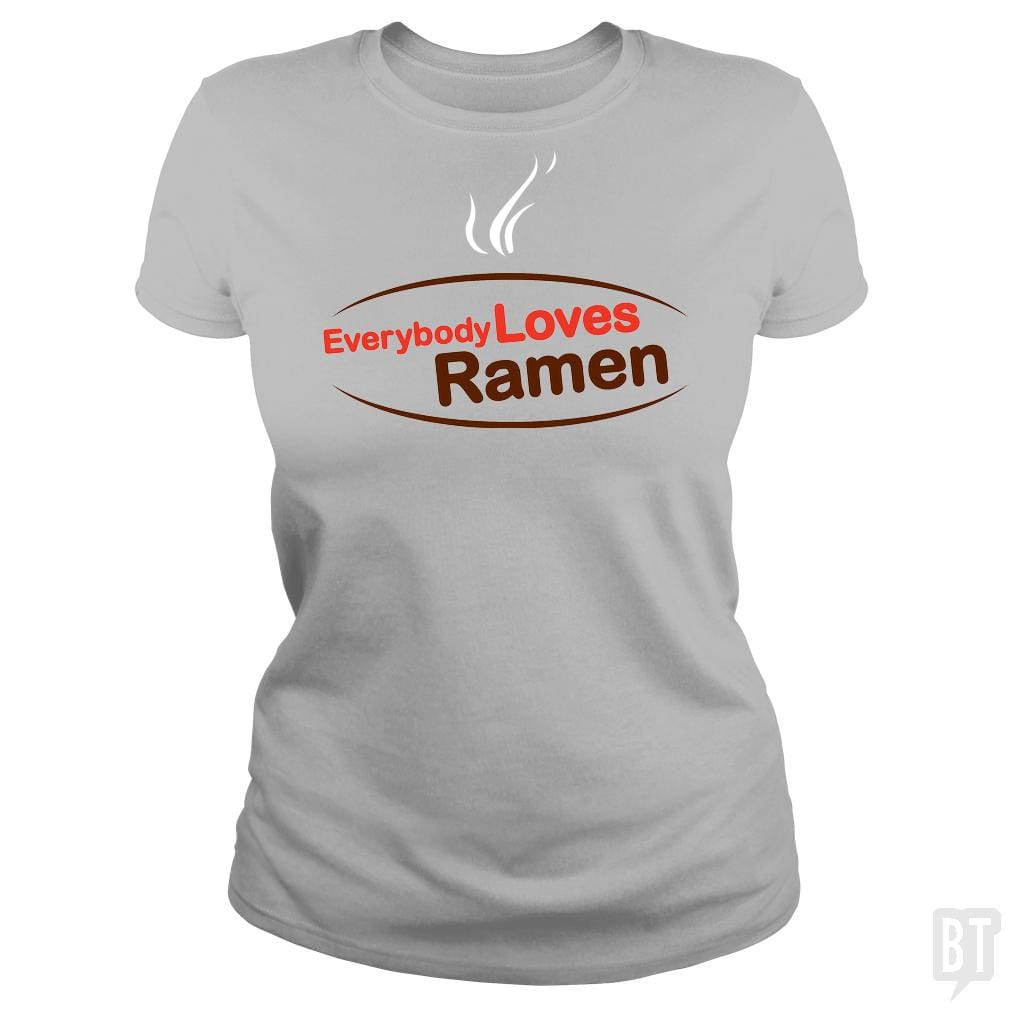 SunFrog-Busted BustedTees Classic Ladies Tee / Sport Grey / S Everybody Loves Ramen