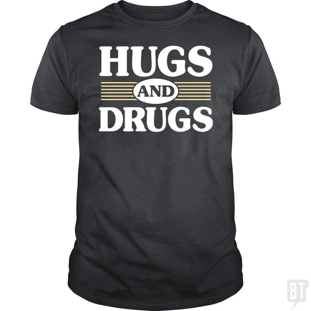 SunFrog-Busted BustedTees Classic Guys / Unisex Tee / Dark Heather / S Hugs and Drugs