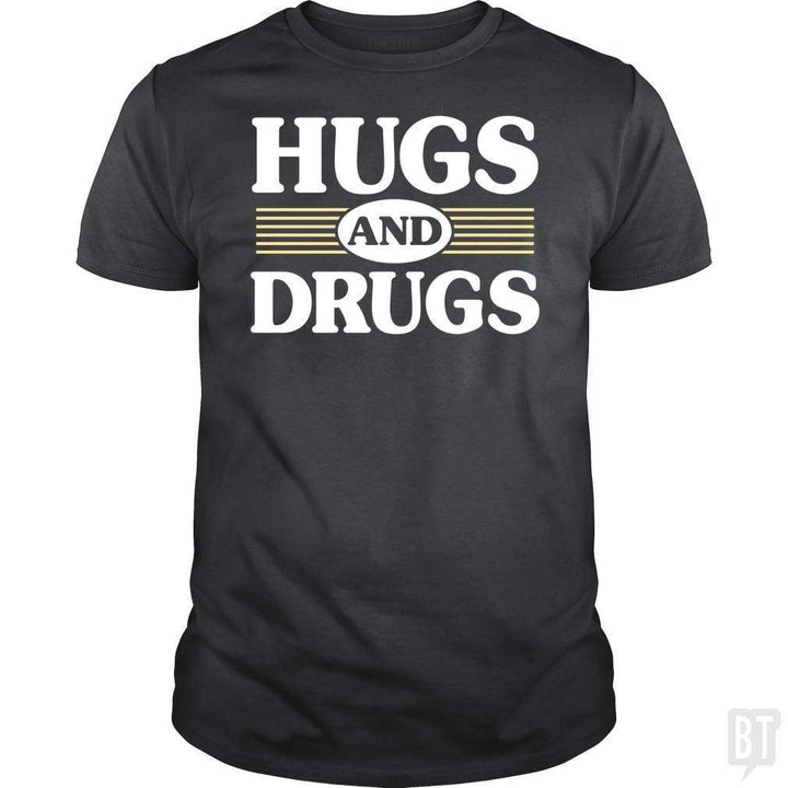 SunFrog-Busted BustedTees Classic Guys / Unisex Tee / Dark Heather / S Hugs and Drugs