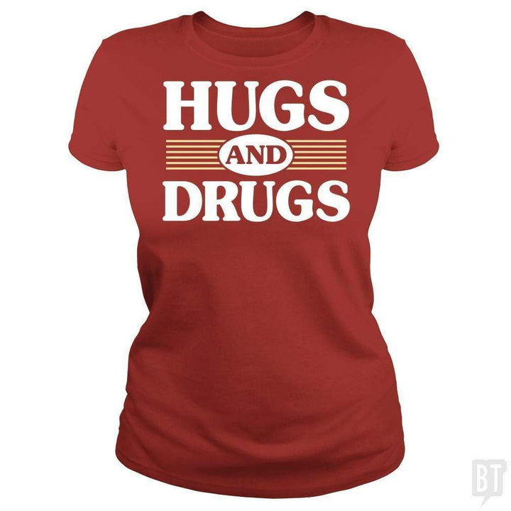 SunFrog-Busted BustedTees Classic Ladies Tee / Red / S Hugs and Drugs