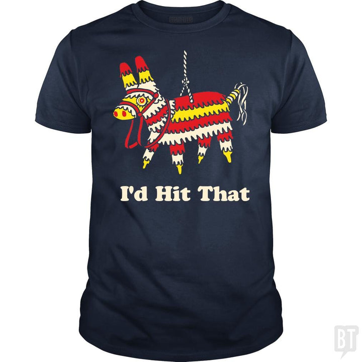 SunFrog-Busted BustedTees Classic Guys / Unisex Tee / Navy Blue / S I'd Hit That
