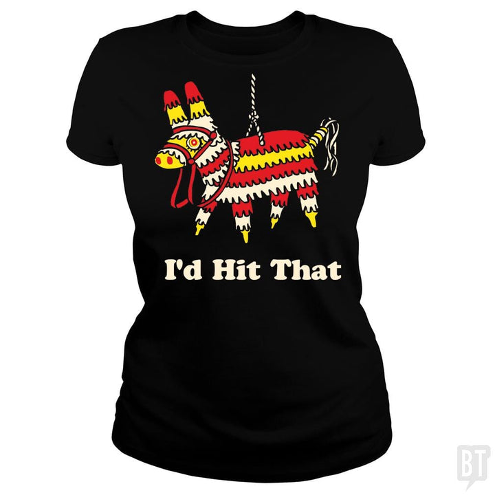 SunFrog-Busted BustedTees Classic Ladies Tee / Black / S I'd Hit That