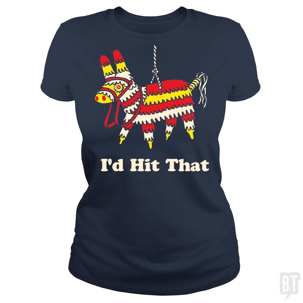 SunFrog-Busted BustedTees Classic Ladies Tee / Navy Blue / S I'd Hit That