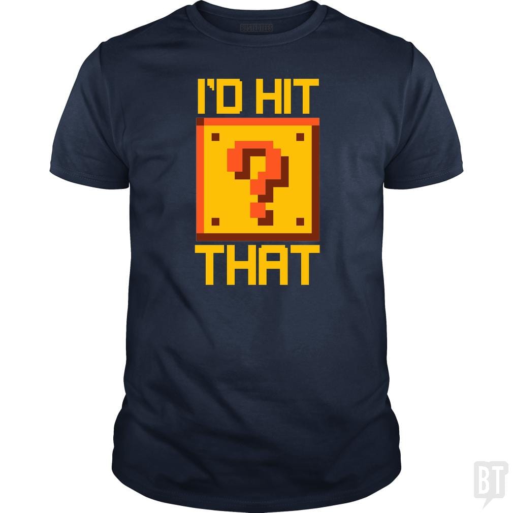 SunFrog-Busted BustedTees Classic Guys / Unisex Tee / Navy Blue / S I'd Hit That