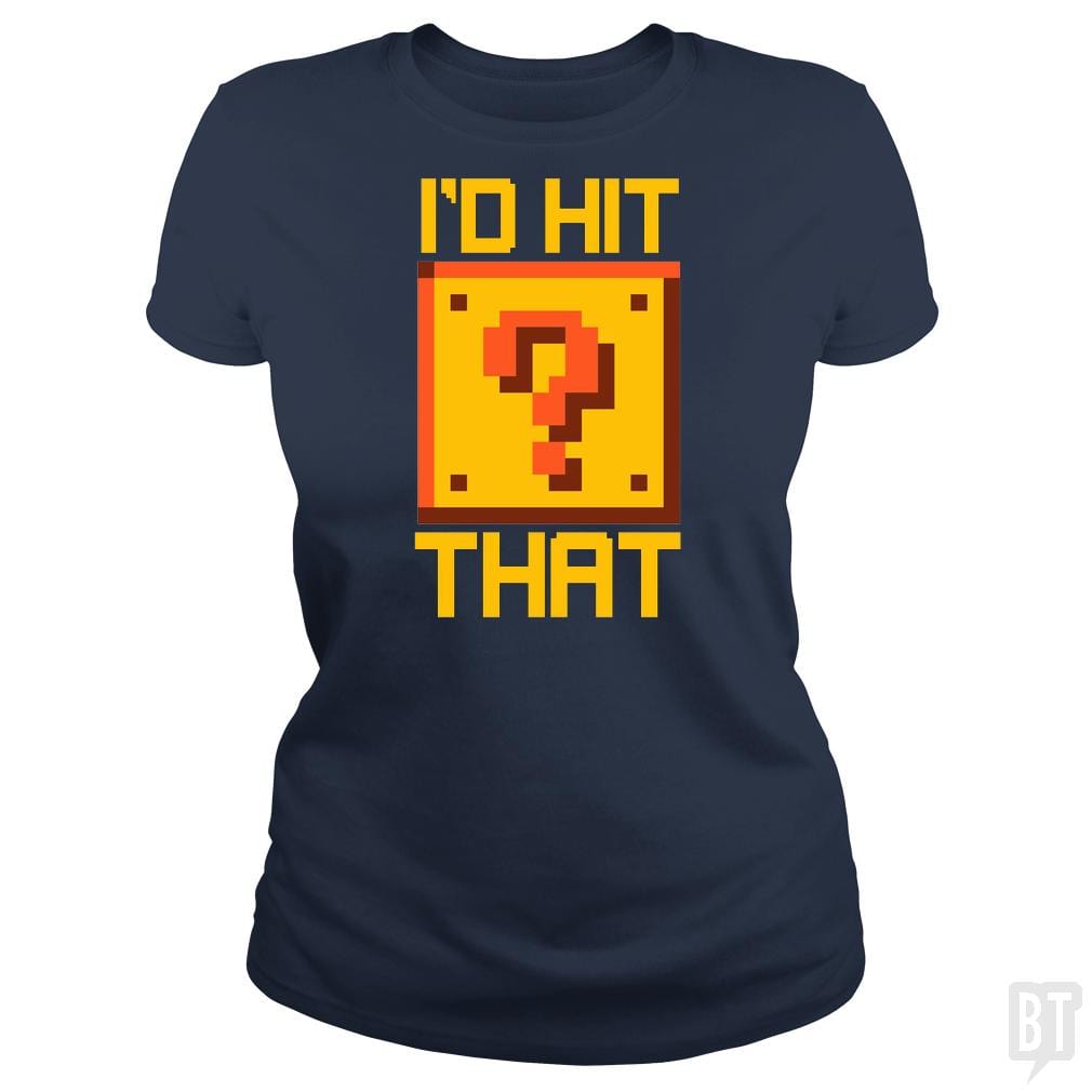 SunFrog-Busted BustedTees Classic Ladies Tee / Navy Blue / S I'd Hit That