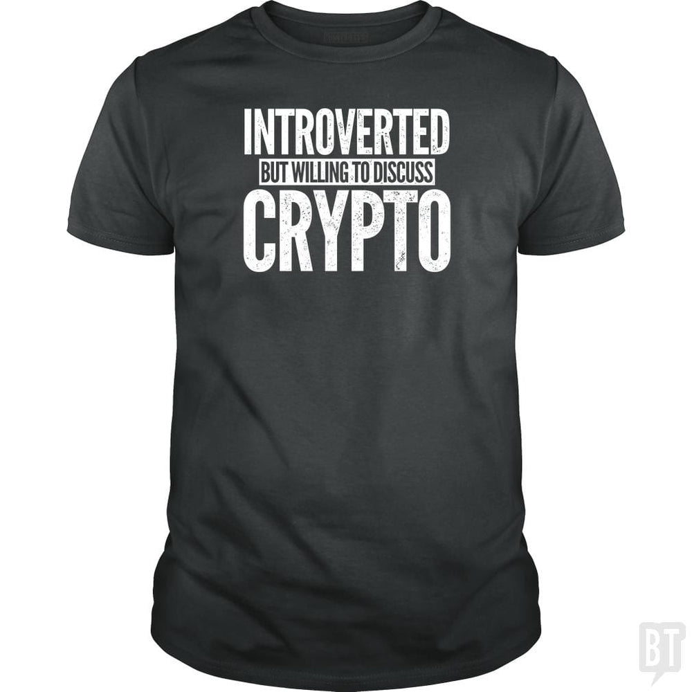 SunFrog-Busted BustedTees Classic Guys / Unisex Tee / Dark Heather / S Introverted But Willing To Discuss Crypto