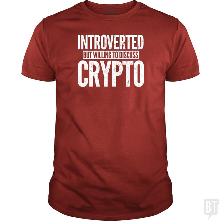 SunFrog-Busted BustedTees Classic Guys / Unisex Tee / Red / S Introverted But Willing To Discuss Crypto