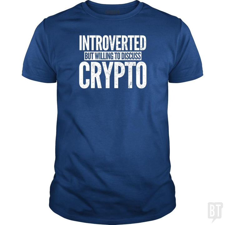 SunFrog-Busted BustedTees Classic Guys / Unisex Tee / Royal Blue / S Introverted But Willing To Discuss Crypto