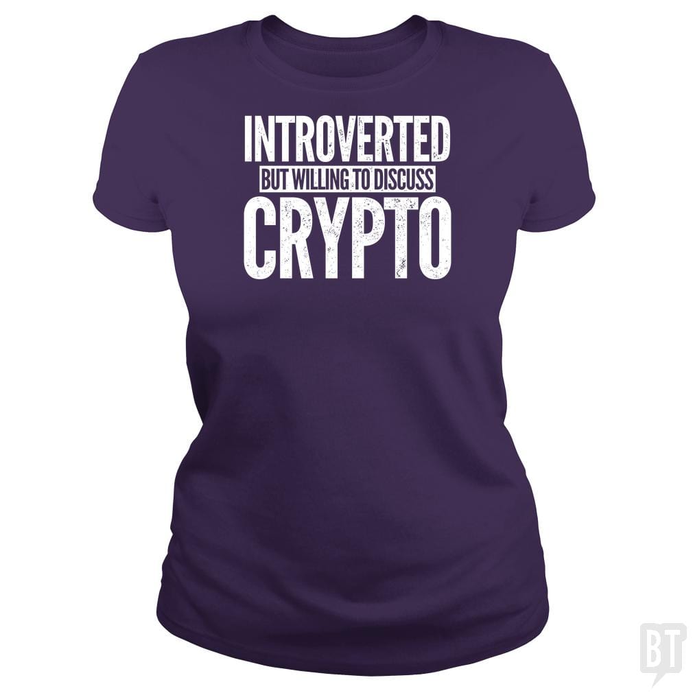 SunFrog-Busted BustedTees Classic Ladies Tee / Purple / S Introverted But Willing To Discuss Crypto