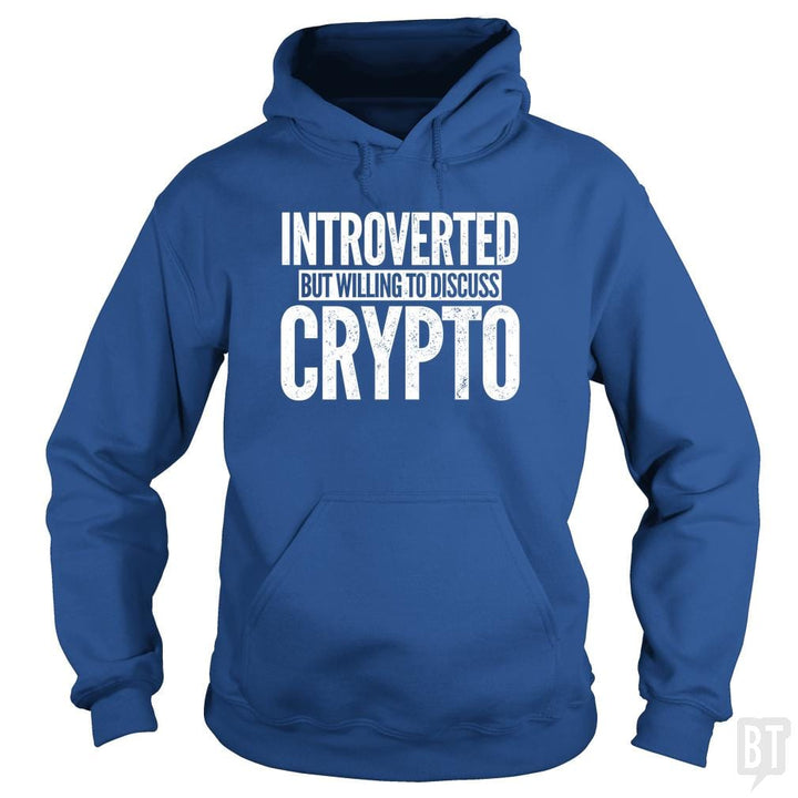 SunFrog-Busted BustedTees Hoodie / Royal Blue / S Introverted But Willing To Discuss Crypto