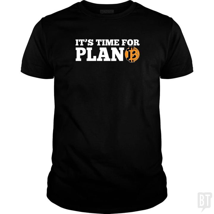 SunFrog-Busted BustedTees Classic Guys / Unisex Tee / Black / S It's Time for Plan B