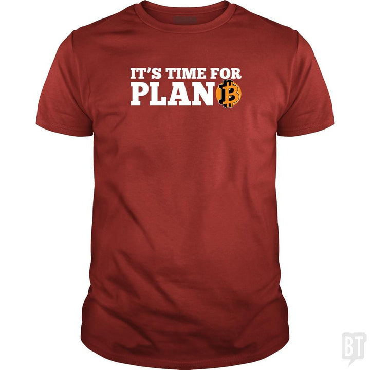 SunFrog-Busted BustedTees Classic Guys / Unisex Tee / Red / S It's Time for Plan B