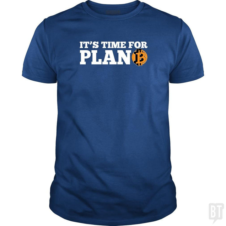 SunFrog-Busted BustedTees Classic Guys / Unisex Tee / Royal Blue / S It's Time for Plan B