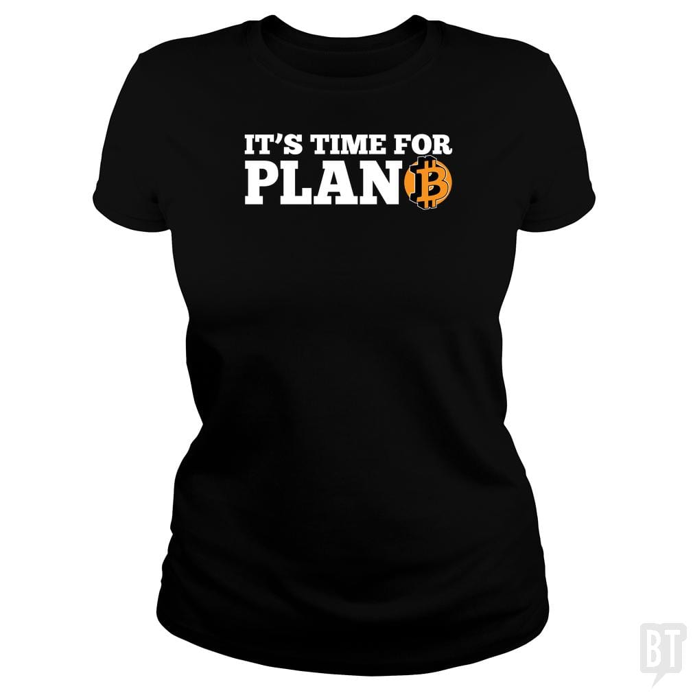 SunFrog-Busted BustedTees Classic Ladies Tee / Black / S It's Time for Plan B