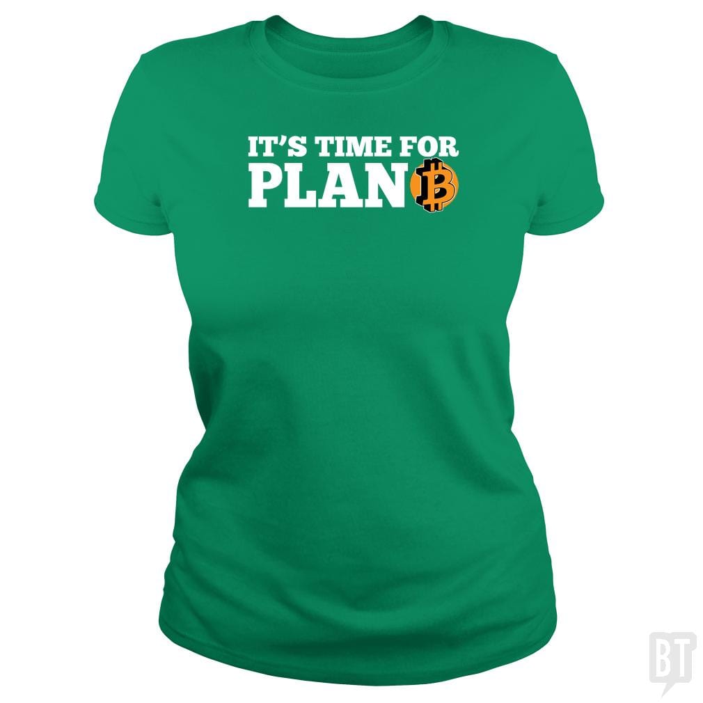 SunFrog-Busted BustedTees Classic Ladies Tee / Irish Green / S It's Time for Plan B