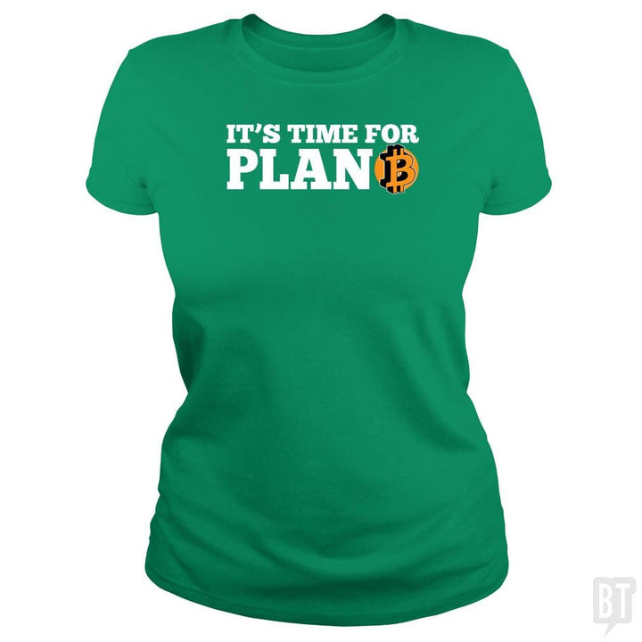 SunFrog-Busted BustedTees Classic Ladies Tee / Irish Green / S It's Time for Plan B