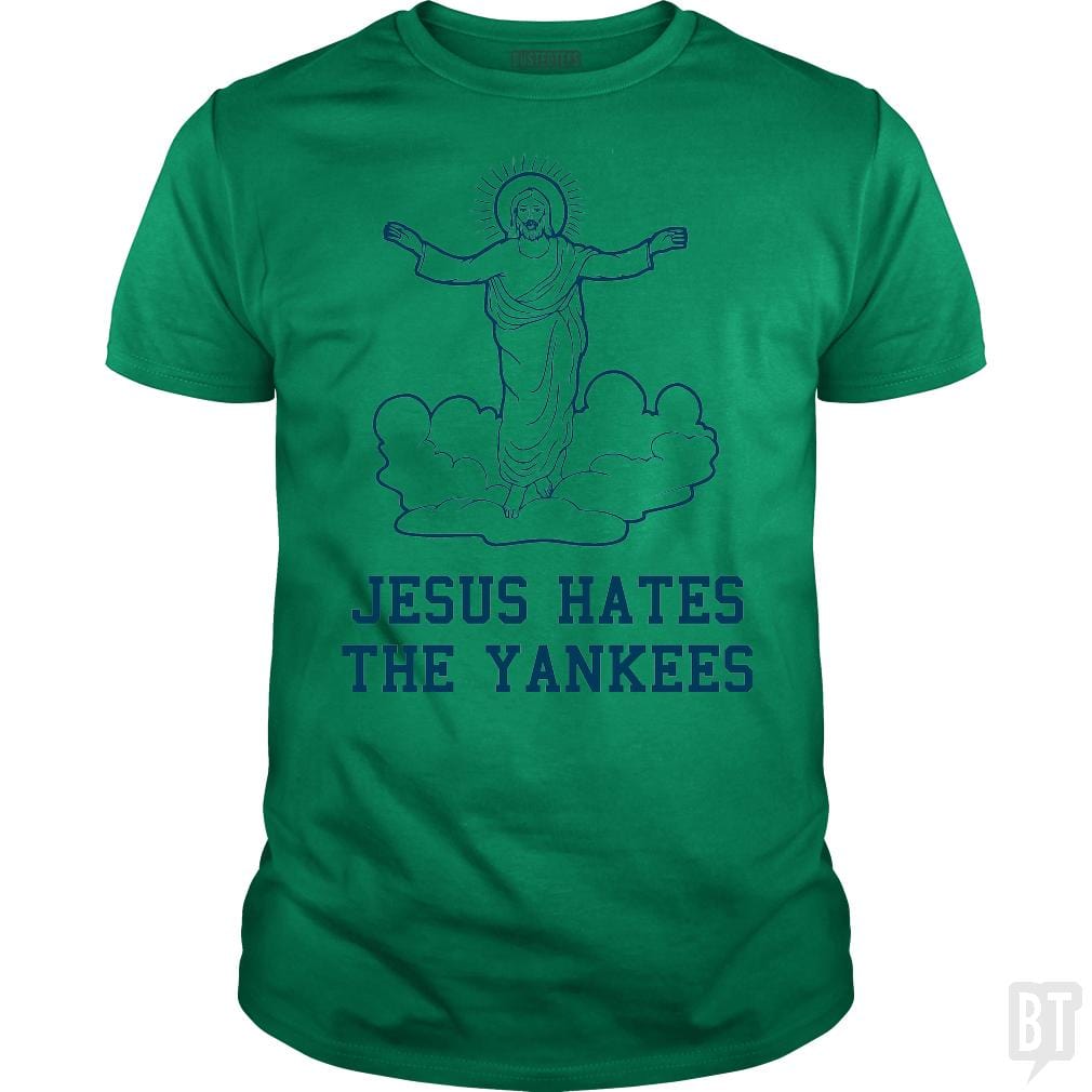 SunFrog-Busted BustedTees Classic Guys / Unisex Tee / Irish Green / S Jesus Hates the Yankees