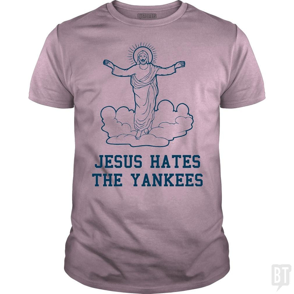 SunFrog-Busted BustedTees Classic Guys / Unisex Tee / Light Pink / S Jesus Hates the Yankees
