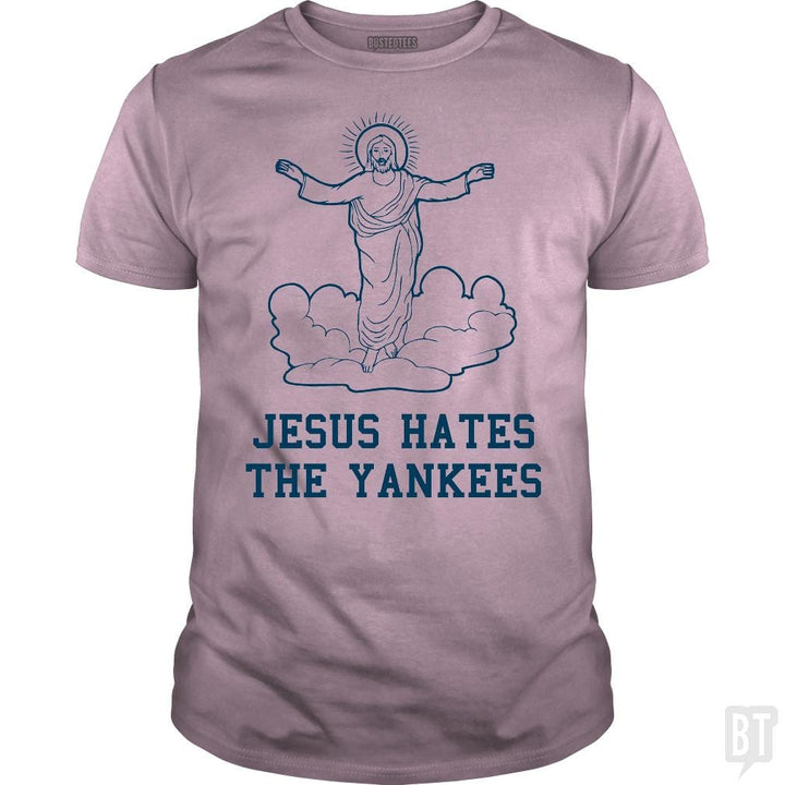 SunFrog-Busted BustedTees Classic Guys / Unisex Tee / Light Pink / S Jesus Hates the Yankees
