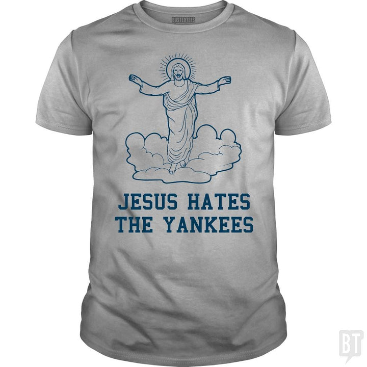 SunFrog-Busted BustedTees Classic Guys / Unisex Tee / Sport Grey / S Jesus Hates the Yankees